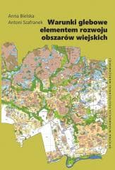 Warunki glebowe elementem rozwoju obszarów... - Bielska Anna, Antoni Szafranek