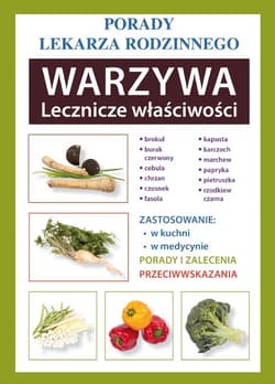 Warzywa Lecznicze właściwości Porady Lekarza Rodzinnego - Praca zbiorowa