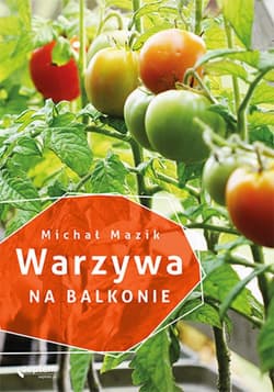 Warzywa na balkonie - ebook - Michał Mazik
