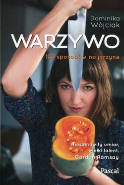 Warzywo 100 sposobów na jarzynę - Dominika Wójciak