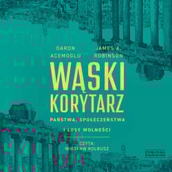 Wąski korytarz. Państwa, społeczeństwa.. CD - James Alan Robinson, Acemoglu Daron