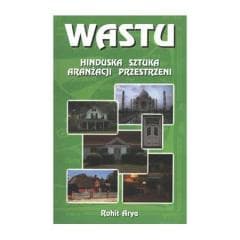 WASTU - Hinduska sztuka aranżacji przestrzeni - Rohit Arya