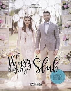 Wasz piękny ślub - Waltz Karolina, Piechota Magdalena