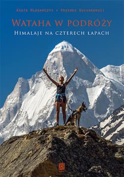 Wataha w podróży. Himalaje na czterech łapach - ebook - Agata Włodarczyk, Bucharowski Przemek