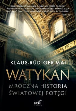 Watykan Mroczna historia światowej potęgi - Klaus-Rudiger Mai