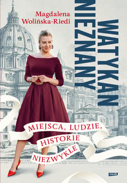 Watykan nieznany. Miejsca, ludzie, historie niezwykłe - Magdalena Wolińska-Riedi