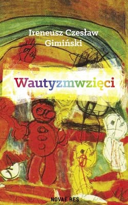 Wautyzmwzięci - Gimiński Ireneusz Czesław