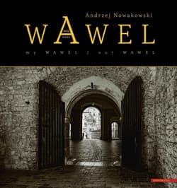 Wawel nasz/ Wawel mój / Our Wawel/ My Wawel - Andrzej Nowakowski