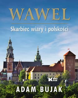 Wawel Skarbiec wiary i polskości wersja polska - Adam Bujak