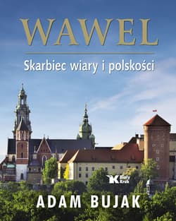 Wawel Skarbiec wiary i polskości wersja polska - Adam Bujak