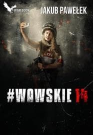 #Wawskie14 Powstanie Warszawskie w czasach Internetu. Czy staniesz na barykadzie? - Jakub Pawelek