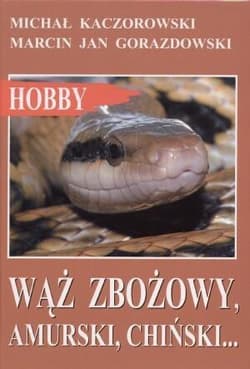 Wąż zbożowy, amurski, chiński… - Kaczorowski Michał