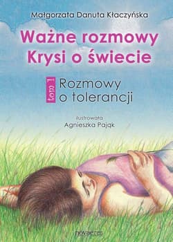 Ważne rozmowy Krysi o świecie Tom 1 Rozmowy o tolerancji - Kłaczyńska Małgorzata Danuta