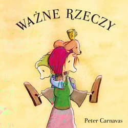 Ważne rzeczy - Peter Carnavas