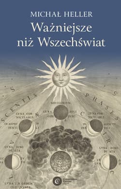 Ważniejsze niż Wszechświat - ebook - Michał Heller