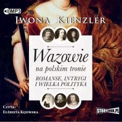 Wazowie na polskim tronie audiobook - Iwona Kienzler