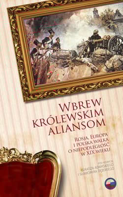 Wbrew królewskim aliansom