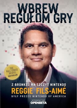 Wbrew regułom gry Z Bronksu na szczyt Nintendo - Reggie Fils-Aime
