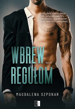 Wbrew regułom Tom 1 - Magdalena Szponar