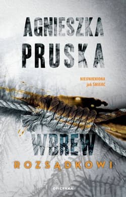 Wbrew rozsądkowi - Agnieszka Pruska