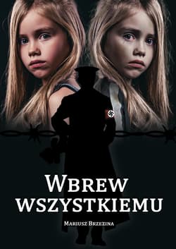 Wbrew wszystkiemu - Mariusz Brzezina