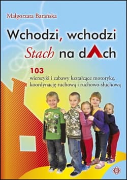 Wchodzi, wchodzi Stach na dach - Barańska Małgorzata