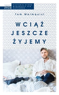 Wciąż jeszcze żyjemy - Tom Malmquist