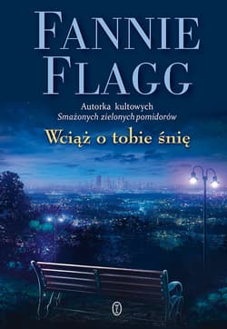 Wciąż o tobie śnię - ebook - Fannie Flagg