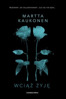 Wciąż żyję - ebook - Martta Kaukonen