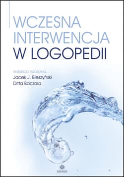 Wczesna interwencja w logopedii w.2023 - Błeszyński Jacek J., Ditta Baczała