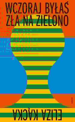 Wczoraj byłaś zła na zielono - Eliza Kącka