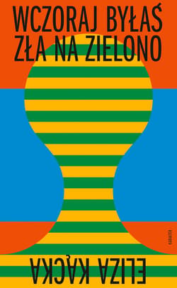 Wczoraj byłaś zła na zielono - ebook - Eliza Kącka