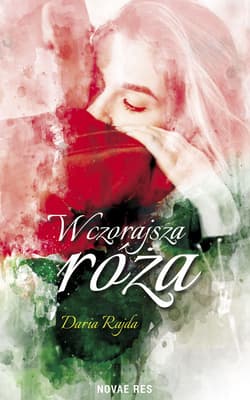 Wczorajsza róża - Daria Rajda