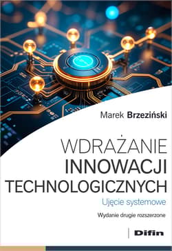 Wdrażanie innowacji technologicznych. Ujęcie systemowe wyd. 2 - Brzeziński Marek