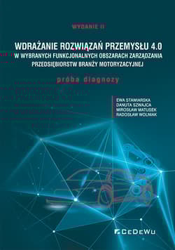 Wdrażanie rozwiązań Przemysłu 4.0 w wybranych funkcjonalnych obszarach zarządzania przedsiębiorstw b - Ewa Stawiarska, Szwajca Danuta, Matusek Mirosław