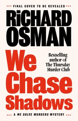 We Chase Shadows - Richard Osman