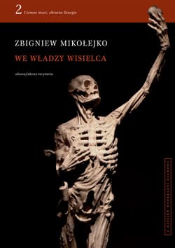 We władzy wisielca Tom 2 Ciemne moce, okrutne liturgie