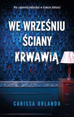 We wrześniu ściany krwawią - Carissa Orlando