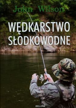 Wędkarstwo słodkowodne - John Wilson