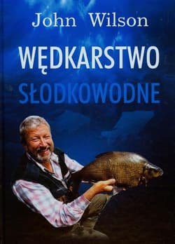 Wędkarstwo słodkowodne - John Wilson