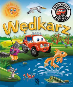 Wędkarz. Samochodzik Franek - Górska Karolina, Wojciech Górski