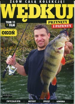 Wędkuj Przynęty i patenty Tom 11 + film Okoń Złów całą kolekcję. Zwyczaje ryb. Metody. Sprzęt. Łowiska (Kolekcja Edipresse) - Praca zbiorowa