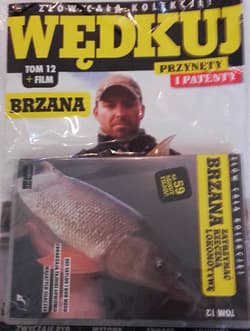 Wędkuj. Przynęty i patenty. Tom 12 + film. Brzana Złów całą kolekcję. Zwyczaje ryb. Metody. Sprzęt. Łowiska (Kolekcja Edipresse)