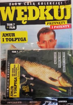 Wędkuj. Przynęty i patenty. Tom 7 + film. Amur i tołpyga Złów całą kolekcję. Zwyczaje ryb. Metody. Sprzęt. Łowiska (Kolekcja Edipresse)