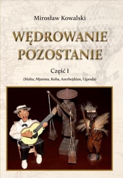 Wędrowanie pozostanie Część 1