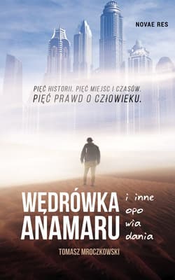 Wędrówka Anamaru i inne opowiadania - Tomasz Mroczkowski
