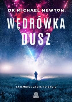 Wędrówka dusz Tajemnice życia po życiu