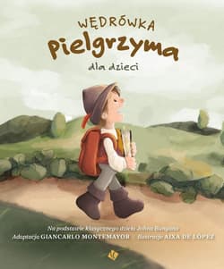 Wędrówka Pielgrzyma dla dzieci - Giancarlo Montemayor,  Aixa de López