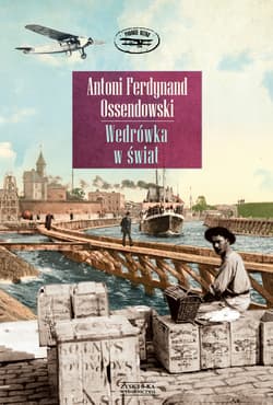 Wędrówka w świat - ebook - Antoni Ferdynand Ossendowski