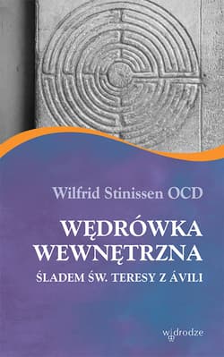 Wędrówka wewnętrzna śladem św. Teresy z Avili - Wilfrid Stinissen